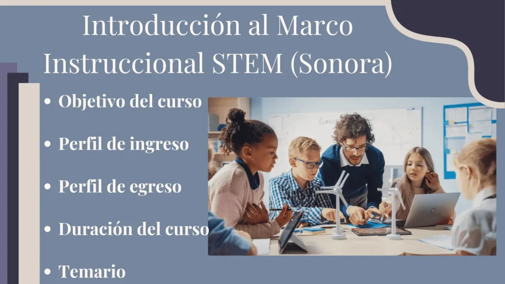 Introducción al Marco Instruccional STEM (Sonora)
